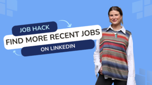 Job Hack: Find the most recent and relevant jobs on LinkedIn